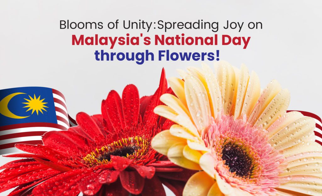 flowers for Independence Day in malaysia blog