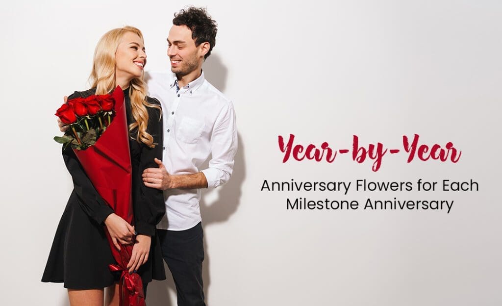Anniversary Flowers for Each Milestone