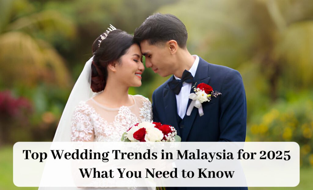 wedding trends malaysia