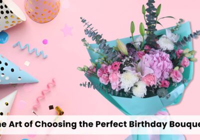 Not sure how to choose the perfect birthday bouquet for him or her? This blog will help you discover the best types of bouquets for that special someone in your life.