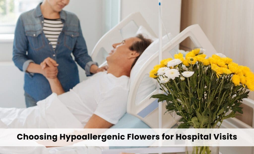 Brighten hospital visits with hypoallergenic flowers – safe, fresh, and thoughtful.